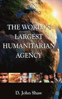 The World's Largest Humanitarian Agency (inbunden)