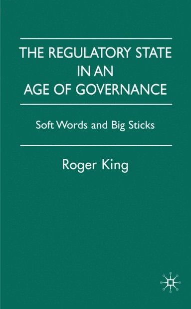 Regulatory State in an Age of Governance (inbunden)