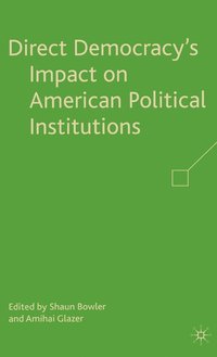 Direct Democracy's Impact on American Political Institutions (inbunden)