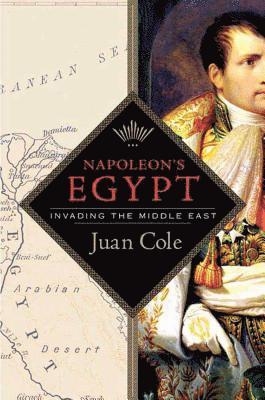 Napoleon's Egypt: Invading the Middle East (hftad)
