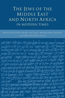 The Jews of the Middle East and North Africa in Modern Times (inbunden)
