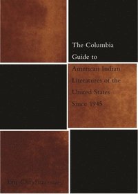 The Columbia Guide to American Indian Literatures of the United States Since 1945 (inbunden)