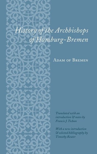 History of the Archbishops of Hamburg-Bremen (häftad)