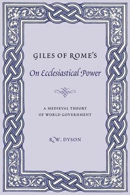 Giles of Rome's On Ecclesiastical Power (inbunden)