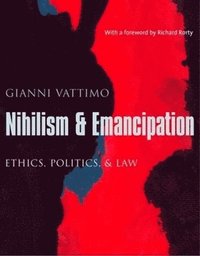 Nihilism and Emancipation (inbunden)