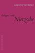 Dialogue with Nietzsche