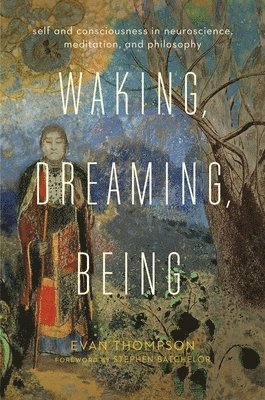 Waking, Dreaming, Being (inbunden)