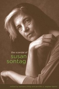 The Scandal of Susan Sontag (inbunden)