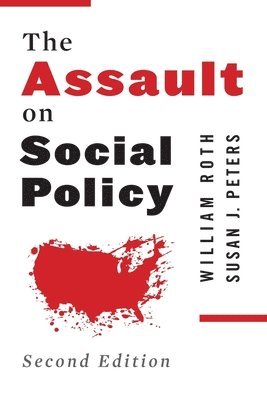 The Assault on Social Policy (inbunden)