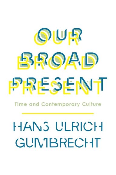 Our Broad Present (inbunden)