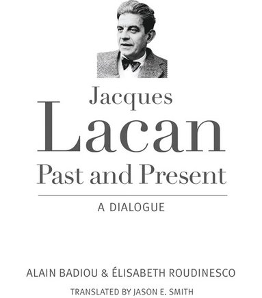 Jacques Lacan, Past and Present (hftad)