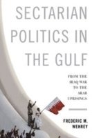 Sectarian Politics in the Gulf (inbunden)