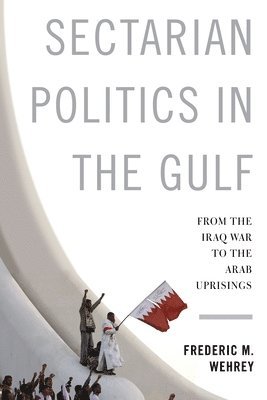 Sectarian Politics in the Gulf (hftad)