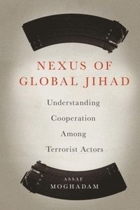 Nexus of Global Jihad (inbunden)