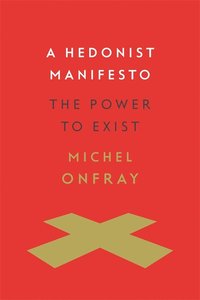 A Hedonist Manifesto (inbunden)