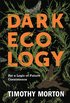 Dark Ecology