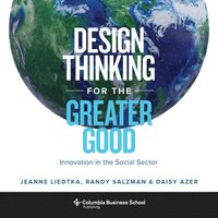 Design Thinking for the Greater Good (inbunden)