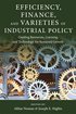 Efficiency, Finance, and Varieties of Industrial Policy