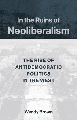 In the Ruins of Neoliberalism (h�ftad)