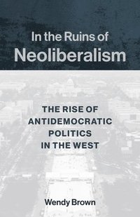 In the Ruins of Neoliberalism (hftad)
