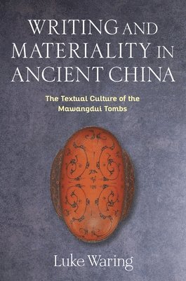 Writing and Materiality in Ancient China (häftad)