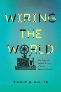Wiring the World (e-bok)