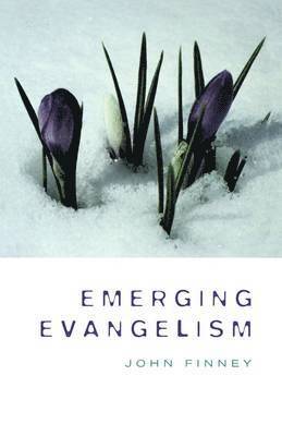 Emerging Evangelism (inbunden)