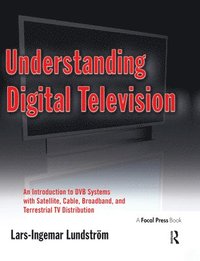 Understanding Digital Television: An Introduction to DVB Systems with Satellite & Cable TV Distribution (hftad)