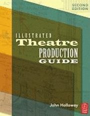 Illustrated Theatre Production Guide, 2nd Edition (hftad)