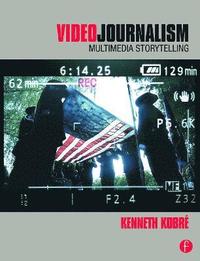 Videojournalism: Multimedia Storytelling (häftad)