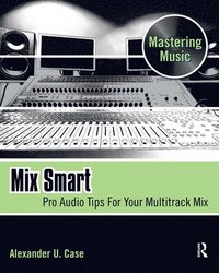 Mix Smart: Pro Audio Tips for Your Multitrack Mix (hftad)
