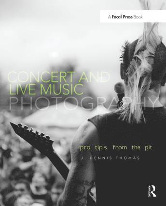 Concert and Live Music Photography (inbunden)