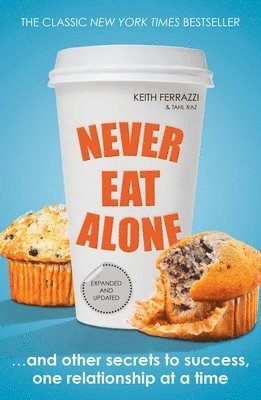 Never Eat Alone (inbunden)