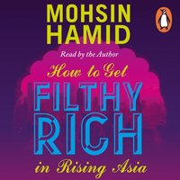 How to Get Filthy Rich In Rising Asia (ljudbok)