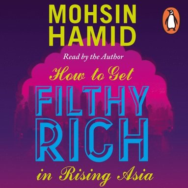 How to Get Filthy Rich In Rising Asia (ljudbok)