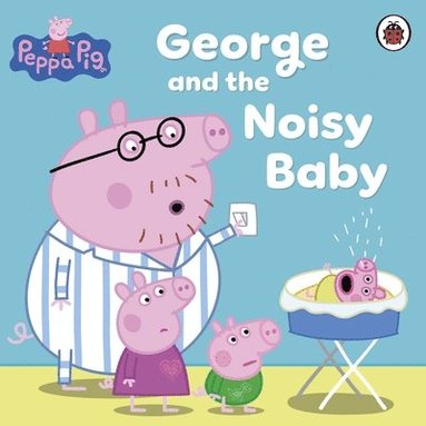 Peppa Pig: George and the Noisy Baby (kartonnage)