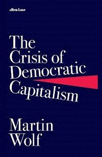 The Crisis of Democratic Capitalism (inbunden)