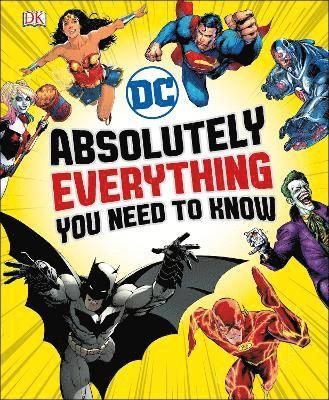 DC Comics Absolutely Everything You Need To Know (inbunden)
