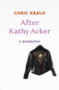 After Kathy Acker (e-bok)