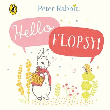Peter Rabbit: Hello Flopsy! (h�ftad)
