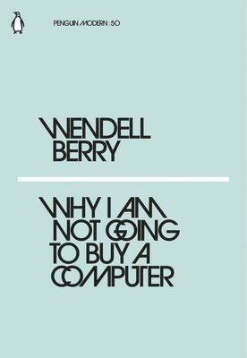 Why I Am Not Going to Buy a Computer (häftad)