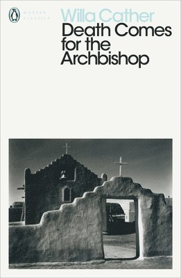 Death Comes for the Archbishop (h�ftad)