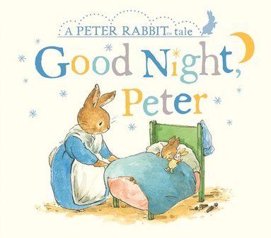 Good Night, Peter: A Peter Rabbit Tale (h�ftad)