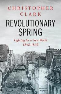 Revolutionary Spring (inbunden)
