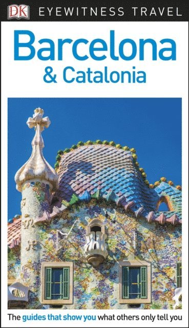 DK Eyewitness Travel Guide Barcelona and Catalonia (inbunden)