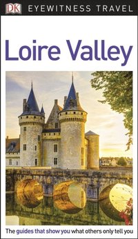 DK Eyewitness Travel Guide Loire Valley (e-bok)