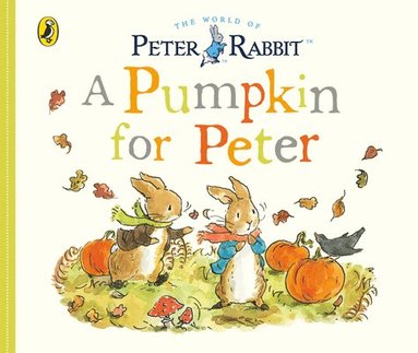 Peter Rabbit Tales: A Pumpkin for Peter (kartonnage)