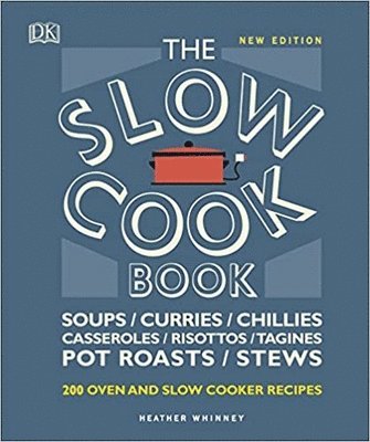 The Slow Cook Book : Over 200 Oven and Slow Cooker Recipes (inbunden)