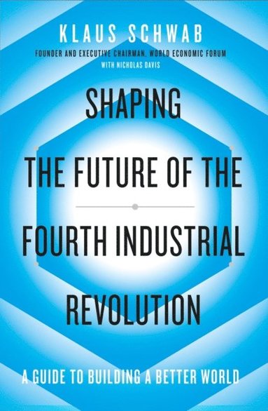 Shaping the Future of the Fourth Industrial Revolution (häftad)