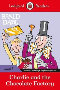 Ladybird Readers Level 3 - Roald Dahl: Charlie and the Chocolate Factory (ELT Graded Reader) (hftad)